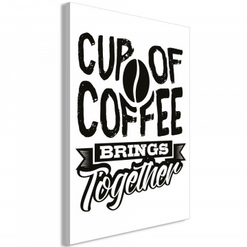 Tablou - Cup of Coffee Brings Together (1 Part) Vertical - Img 1