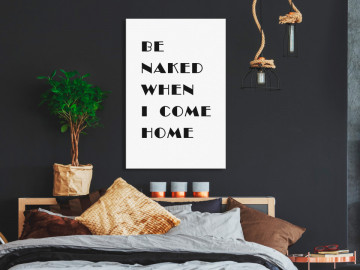 Tablou - Be Naked When I Come Home (1 Part) Vertical - Img 1