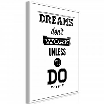 Tablou - Dreams Don't Work Unless You Do (1 Part) Vertical - Img 1