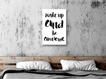Tablou - Wake up and Be Awesome (1 Part) Vertical - Img 1
