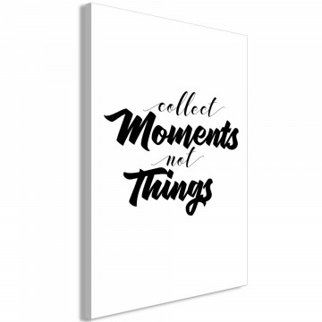 Tablou - Collect Moments Not Things (1 Part) Vertical - Img 2