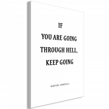 Tablou - If You Are Going Through Hell, Keep Going (1 Part) Vertical - Img 2