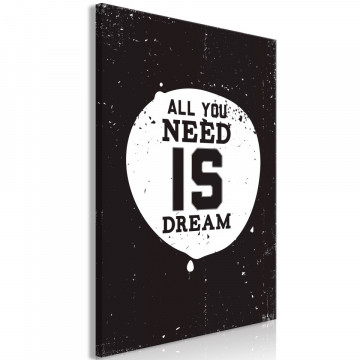 Tablou - All You Need Is Dream (1 Part) Vertical - Img 1