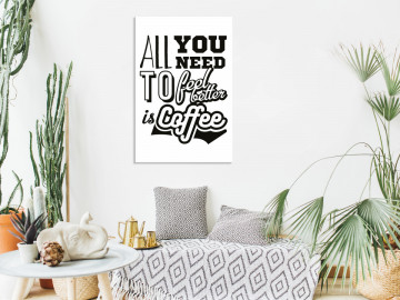 Tablou - All You Need to Feel Better Is Coffee (1 Part) Vertical - Img 2