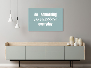 Tablou - Do Something Creative Everyday (1 Part) Wide - Img 2