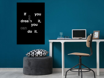 Tablou - If You Can Dream It, You Can Do It (1 Part) Vertical - Img 2