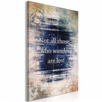 Tablou - Not All Those Who Wander Are Lost (1 Part) Vertical - Img 1
