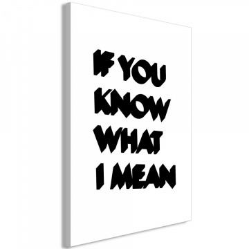 Tablou - If You Know What I Mean (1 Part) Vertical - Img 1