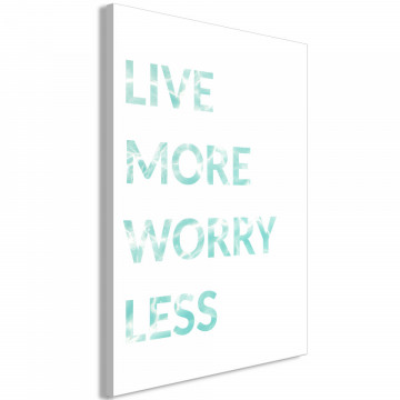 Tablou - Live More Worry Less (1 Part) Vertical - Img 2