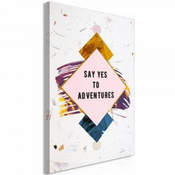 Tablou - Say Yes to Adventures (1 Part) Vertical - Img 1