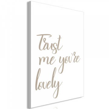 Tablou - Trust Me You're Lovely (1 Part) Vertical - Img 1