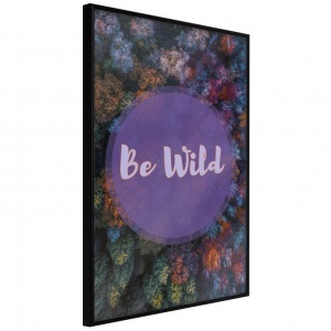 Poszter fekete kerettel, ""Find Wildness in Yourself"", 30x45 cm