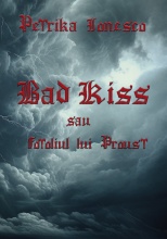 Bad Kiss - Fotoliul lui Proust (resigilată)