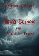 Bad Kiss - Fotoliul lui Proust (resigilată)