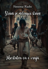 Străini pe meleaguri străine - vol 2 din Libertatea ca o vrajă