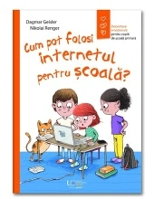 Cum pot folosi internetul pentru scoala? (resigilată)