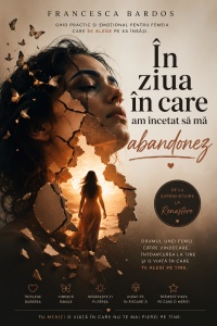 În ziua în care am încetat să mă abandonez GHID DIGITAL PDF