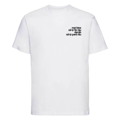 tricou unisex alb "mai bine sa-ti fie rau" - Img 2