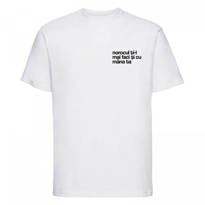 tricou unisex alb "norocul ti-l mai faci si cu mana ta" - Img 2
