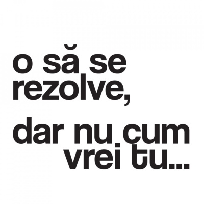 tricou unisex alb "o sa se rezolve, dar nu cum vrei tu" - Img 2