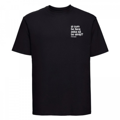 tricou unisex negru "si cum te face asta sa te simti?" - Img 2