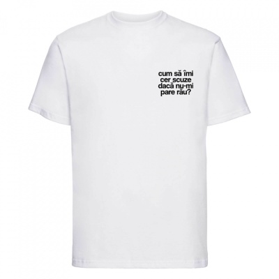 tricou unisex alb "cum sa imi cer scuze" - Img 4