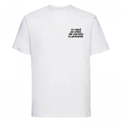 tricou unisex alb "cu capul pe umeri, dar mai bine cu picioarele" - Img 3