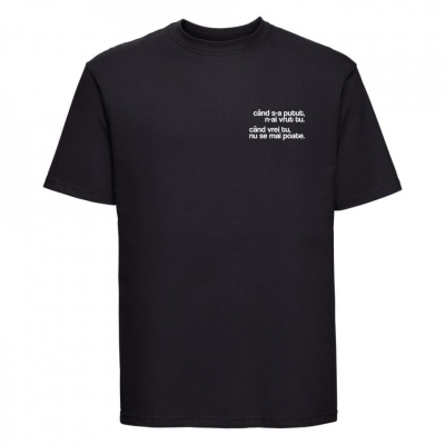 tricou unisex negru "cand s-a putut, n-ai vrut tu" - Img 3