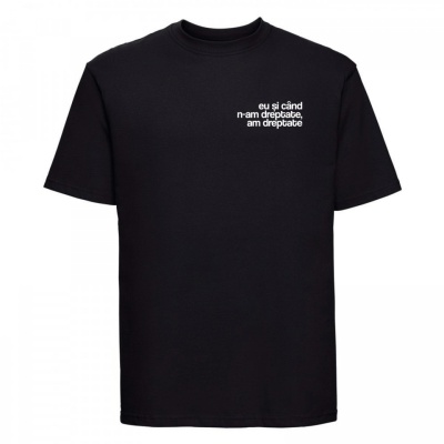 tricou unisex negru "eu si cand n-am dreptate, am dreptate" - Img 2