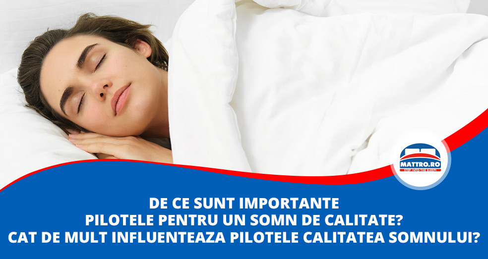 De Ce Sunt Importante Pilotele Pentru Un Somn De  Calitate?  Cat De Mult Influenteaza Pilotele Calitatea Somnului ?