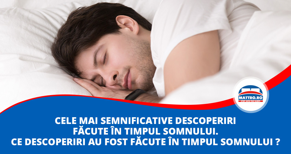 Cele Mai Semnificative Descoperiri Făcute În Timpul Somnului. Ce Descoperiri Au Fost Făcute În Timpul Somnului?