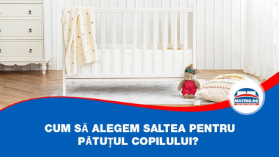 Cum să alegem saltea pentru pătuțul copilului?