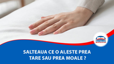 Salteaua ce o ai,este prea tare sau prea moale ?
