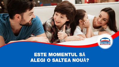 Este momentul să alegi o saltea nouă?