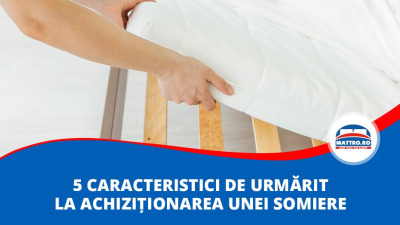 5 caracteristici de urmărit la achiziționarea unei somiere