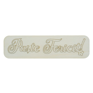 Placuta cu mesaj pirogravat -Paste Fericit!- 15x4cm