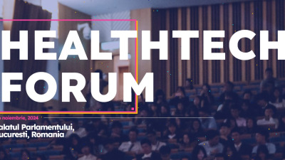 Cea de-a Șaptea editie HealthTech Forum, 5-6 Noiembrie, Palatul Parlamentului