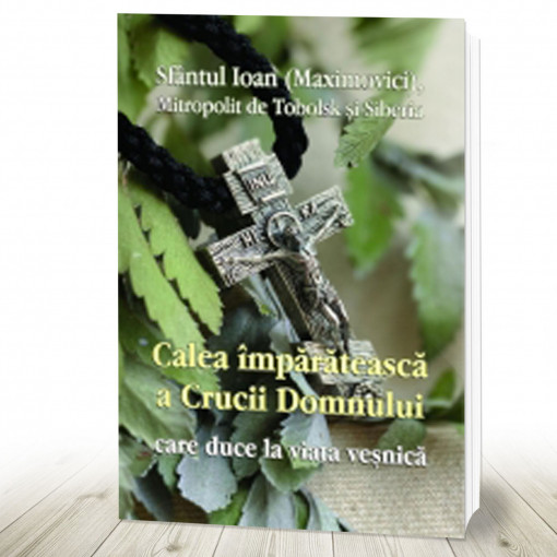 Calea împărătească a Crucii Domnului care duce la viața veșnică (R2-7)
