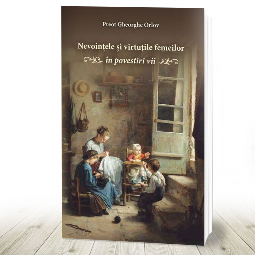 Nevoințele și virtuțile femeilor - în povestiri vii (R10-7)