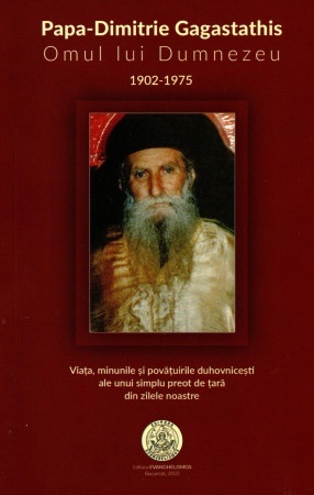 Papa-Dimitrie Gagastathis Omul lui Dumnezeu 1902-1975 (R7-3)