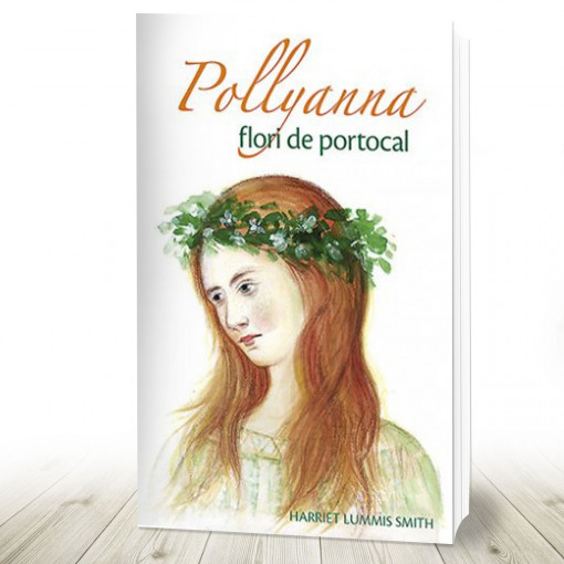 Pollyanna flori de portocal vol 3
