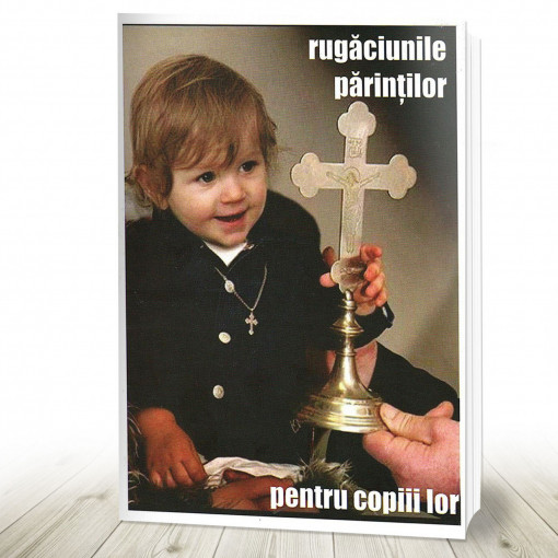 Rugaciunile părinților pentru copiii lor