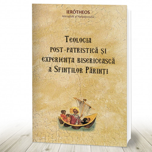 Teologia post‑patristică și experiența bisericească a Sfinților Părinți (R13-1)
