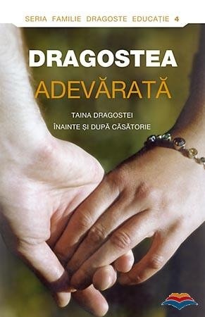 Dragostea adevarata Taina dragostei inainte si dupa casatorie (R4-2)