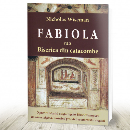 Fabiola sau Biserica din catacombe - Wiseman, Nicholas
