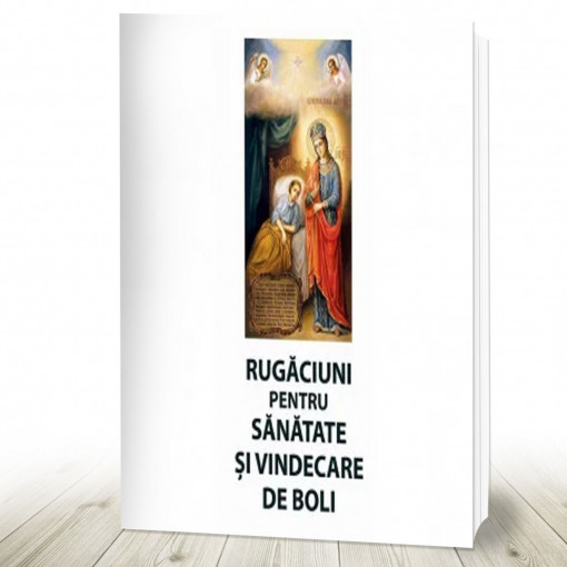 Rugaciuni pentru sanatate si vindecare de boli (R16-7)
