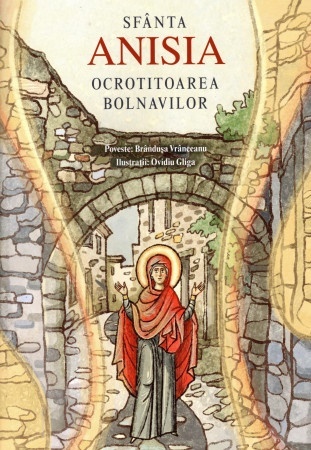 Sfânta Anisia, ocrotitoarea bolnavilor (R8-4)