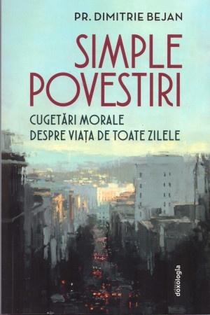 Simple povestiri: cugetări morale despre viaţa de toate zilele (R6-2)
