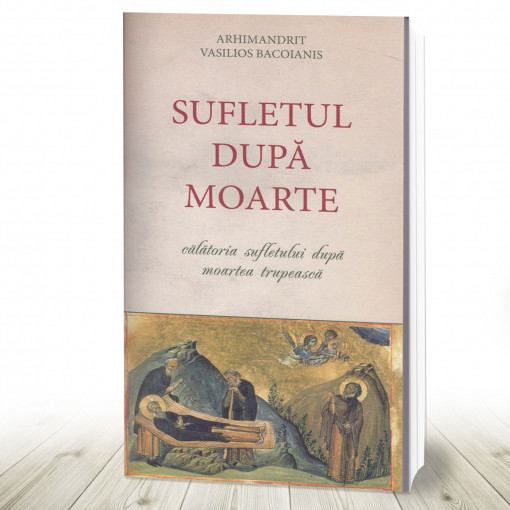 Sufletul după moarte. Călătoria sufletului după moartea trupească (R9-8)