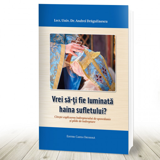 Vrei sa-ti fie luminata haina sufletului?
